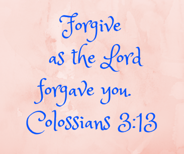 Forgive as the Lord forgave you.