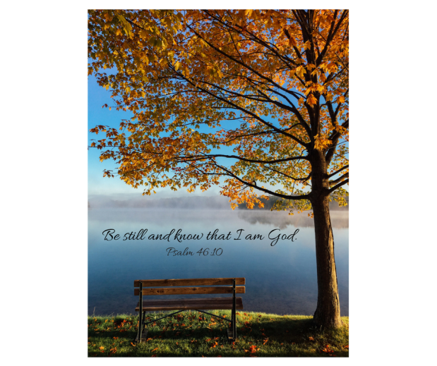 Be still and know that I am God.